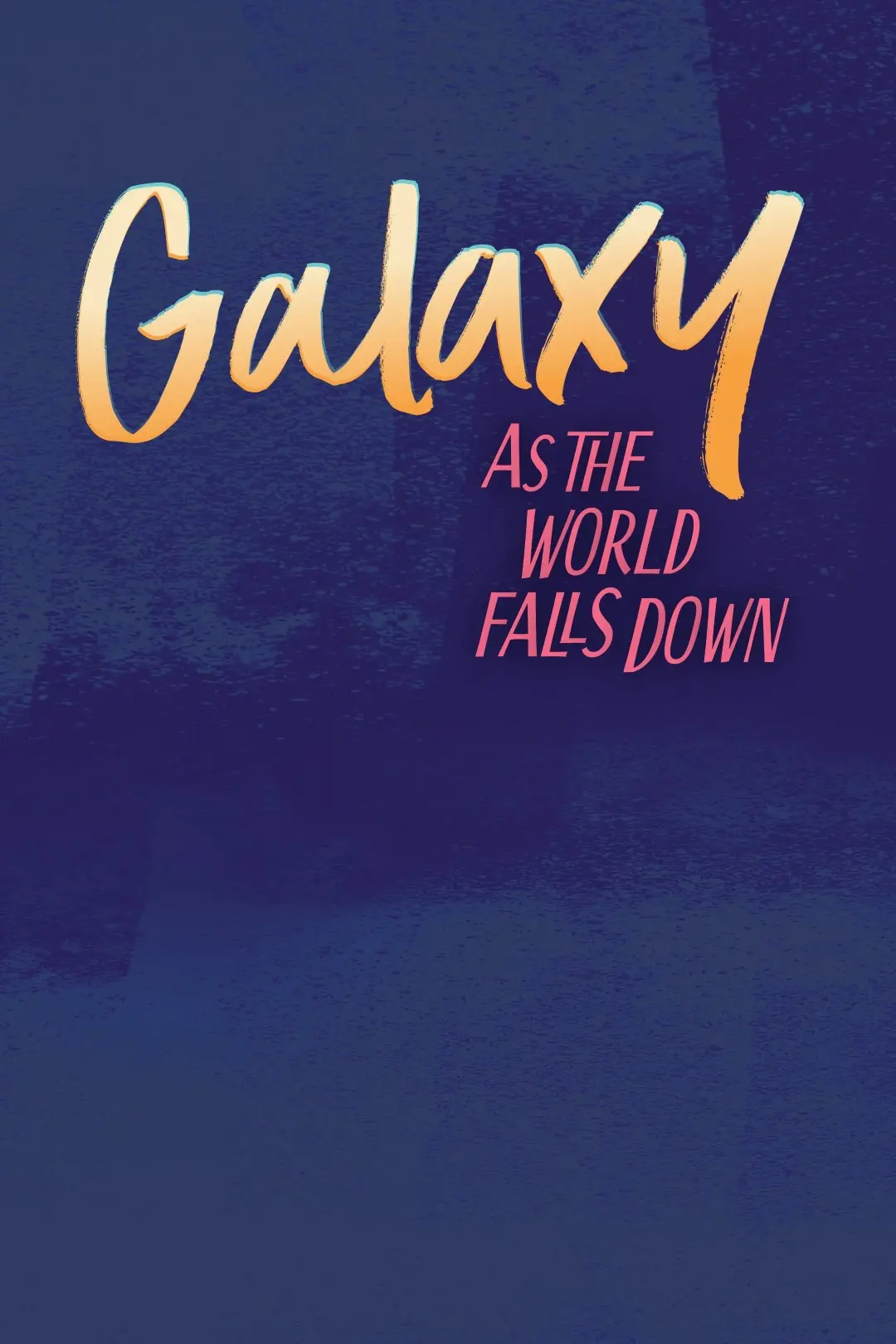 Galaxy As the World Falls Down (2026) Read Free Online